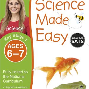 Science Made Easy Ages 6–7 Key Stage 1