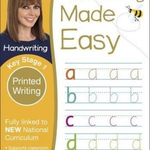 Handwriting Made Easy Ages 5-7 Key Stage 1 Printed Writing
